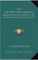 The History And Present State Of Electricity V2: With Original Experiments (1775)(English)