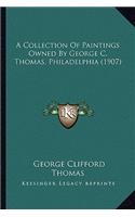 Collection Of Paintings Owned By George C. Thomas, Philadelphia (1907)