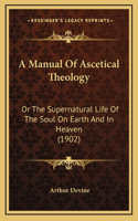 Manual Of Ascetical Theology