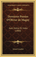Dernieres Poesies D'Olivier de Magny: Avec Notice Et Index (1880)