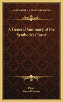 A General Summary of the Symbolical Tarot: (English)