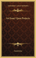 An Essay Upon Projects