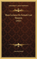 Three Lectures On Fermat's Last Theorem (1921)