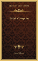 The Life of George Fox