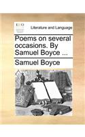 Poems on Several Occasions. by Samuel Boyce ...