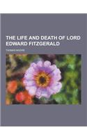 The Life and Death of Lord Edward Fitzgerald