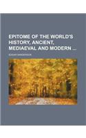 Epitome of the World's History, Ancient, Mediaeval and Modern