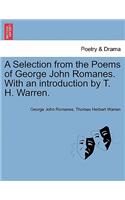 A Selection from the Poems of George John Romanes. with an Introduction by T. H. Warren.: (English)