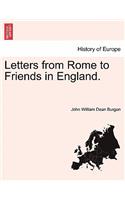 Letters from Rome to Friends in England.