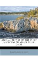 Annual Report of the Chief Inspector of Mines, Issues 34-35