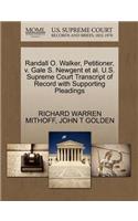 Randall O. Walker, Petitioner, V. Gale S. Newgent Et Al. U.S. Supreme Court Transcript of Record with Supporting Pleadings