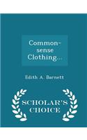 Common-Sense Clothing... - Scholar's Choice Edition
