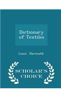 Dictionary of Textiles - Scholar's Choice Edition