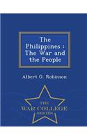 The Philippines: The War and the People - War College Series(English)