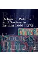 Religion, Politics and Society in Britain 1066-1272