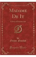 Madame de It: A Story of Parisian Life (Classic Reprint)(English)