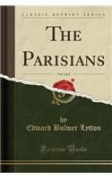 The Parisians, Vol. 1 of 2 (Classic Reprint)