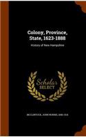 Colony, Province, State, 1623-1888