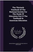 The Thirtieth Yearbook of the National Society for the Study of Education Part II the Textbook in American Education