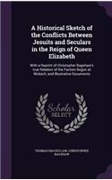 A Historical Sketch of the Conflicts Between Jesuits and Seculars in the Reign of Queen Elizabeth