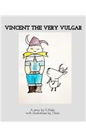 Vincent the Very Vulgar