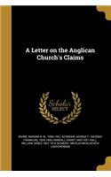 A Letter on the Anglican Church's Claims
