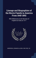 LINEAGE AND BIOGRAPHIES OF THE NORRIS FA