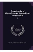 Encyclopedia of Massachusetts, Biographical--genealogical: 3
