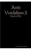 Anti Voidalism 3: Book of Ro: Book of Ro