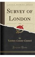 Survey of London, Vol. 24 (Classic Reprint)