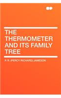 The Thermometer and Its Family Tree