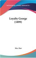 Loyalty George (1899)