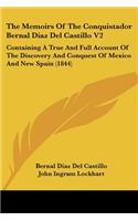 Memoirs Of The Conquistador Bernal Diaz Del Castillo V2
