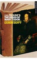 J.A. Froude's Mary Tudor