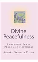 Divine Peacefulness: Awakening Inner Peace and Happiness