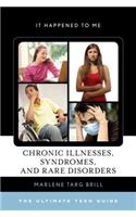 Chronic Illnesses, Syndromes, and Rare Disorders