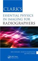 Clark's Essential Physics in Imaging for Radiographers