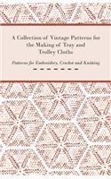 Collection of Vintage Patterns for the Making of Tray and Trolley Cloths; Patterns for Embroidery, Crochet and Knitting