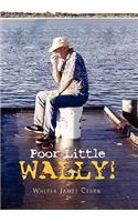 Poor Little Wally!