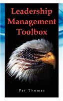 Leadership Management Toolbox: A Collection of Tools, Techniques and Procedures That Will Allow You to Focus, Align, Communicate and Track Your Organ