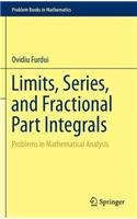 Limits, Series, and Fractional Part Integrals: Problems in Mathematical Analysis