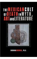 Mexican Cult of Death in Myth, Art and Literature