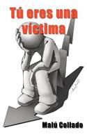 Tu Eres Una Victima