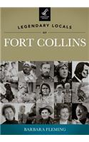 Legendary Locals of Fort Collins, Colorado