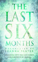 The Last Six Months: (English)