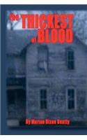 Thickest of Blood