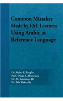 Common Mistakes Made by ESL Learners Using Arabic as Reference Language