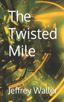 Twisted Mile