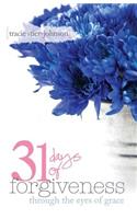 31 Days of Forgiveness: {through the eyes of grace}