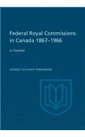 Federal Royal Commissions in Canada 1867-1966